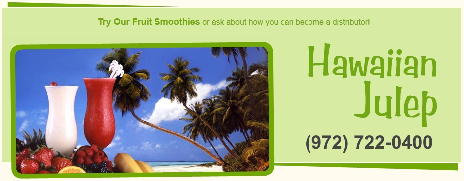 Try The BEST Fruit Smoothies | Hawaiian Julep | 800-880-6655